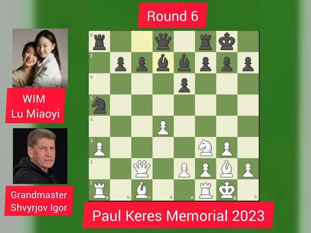 Lu Miaoyi attacks Vet. Grandmaster in  "Woman International.Master" way!!! Paul Keres Memorial '23