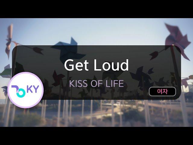 Get Loud - KISS OF LIFE (KY.71688) / KY KARAOKE