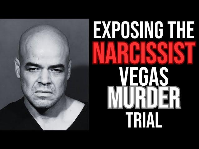 Exposing the Narcissist : Vegas Murder Trial