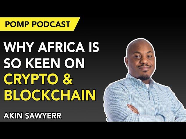 Akin Sawyerr: Why Africa is so Keen on Crypto & Blockchain (Off The Chain with Anthony Pompliano)