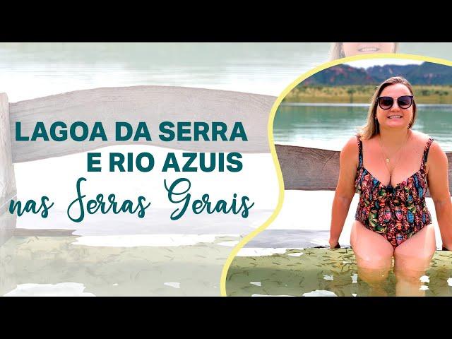 Lagoa da Serra e Rio Azuis: PARAÍSO NATURAL nas Serras Gerais