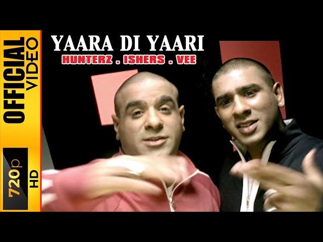 YAARA DI YAARI - HUNTERZ, ISHERS & VEE - OFFICIAL VIDEO