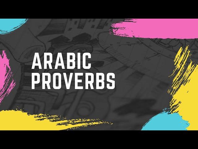 The most famous Arabic proverbs