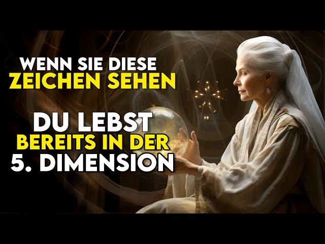 Anzeichen dafür, dass Sie bereits in der 5. Dimension leben