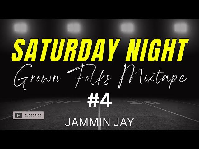 Saturday Night Grown Folks Mixtape #4