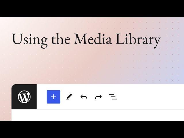 Using the Media Library