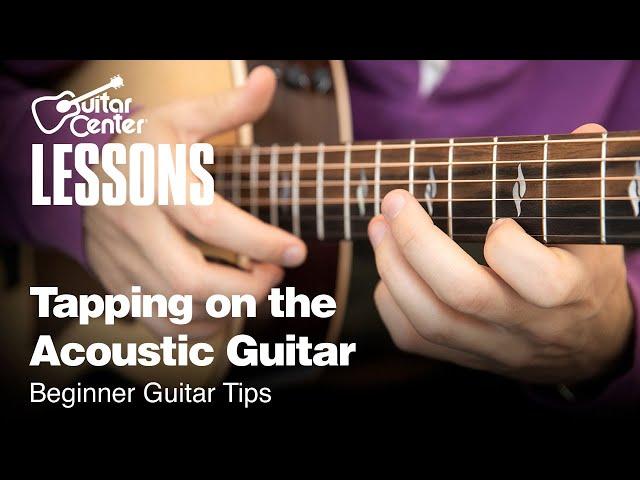 Tapping Techniques for Acoustic Guitar | Beginner Guitar Tips