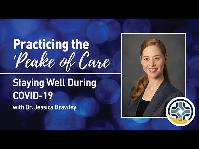 Practicing the 'Peake of Care: Staying Well During COVID-19