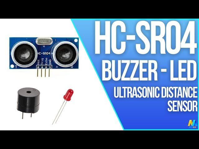 Using Ultrasonic Distance Sensor HC-SR04 with Buzzer, LED and Arduino