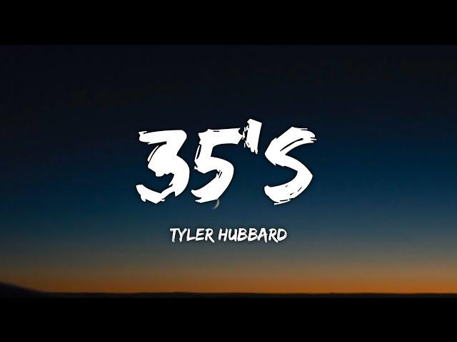 Tyler Hubbard - 35's (Lyrics)