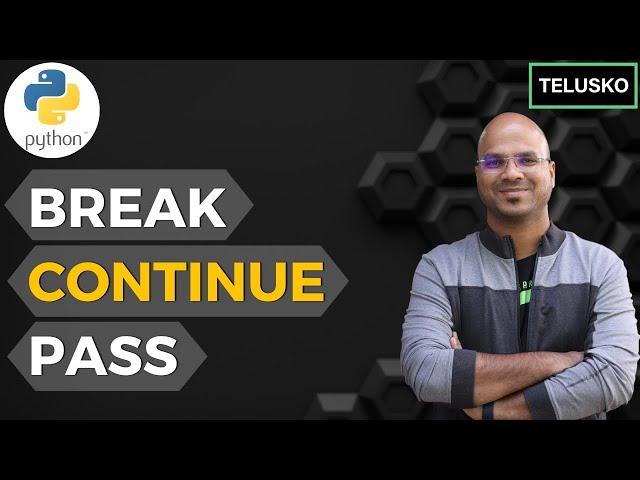 #22 Python Tutorial for Beginners | Break Continue Pass in Python