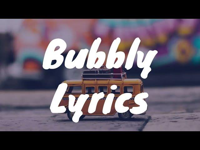 Bubbly - Good Kid (Lyrics)