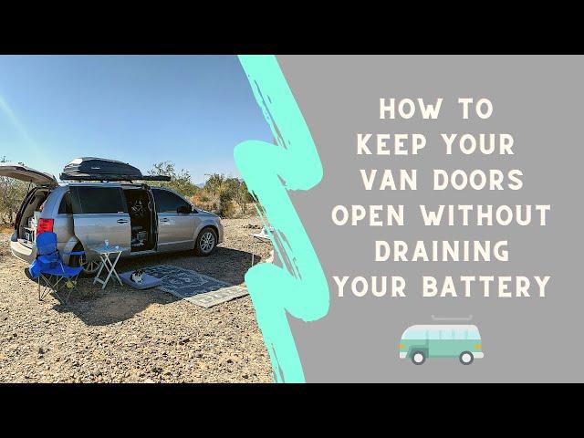 How to Keep Your Van Doors Open Without Draining Your Battery || Dodge Grand Caravan & Minivans |