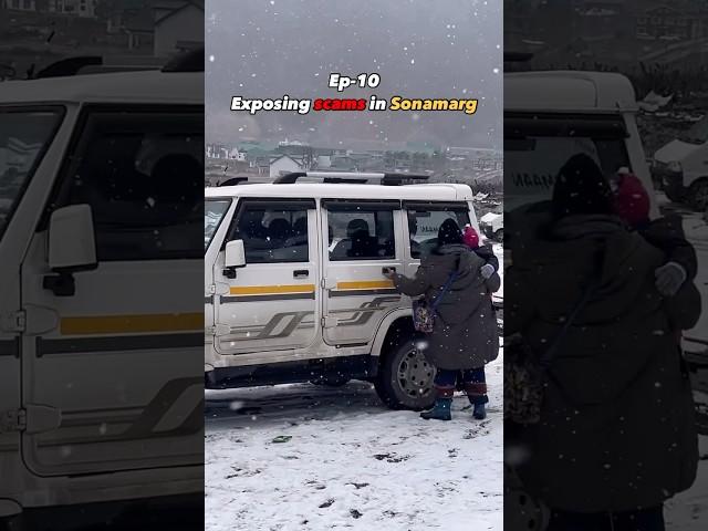 Ep-10 Exposing Scams in Sonamarg️ #kashmir #kashmiritinerary #kashmiritourism #sonamarg