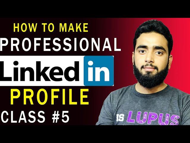 How to create a LinkedIn Account for students in Urdu/Hindi || LinkedIn profiles 2021 || Class No 5