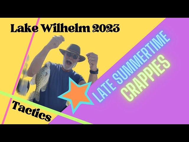 Lake Wilhelm Tactics : Late Summertime Crappies