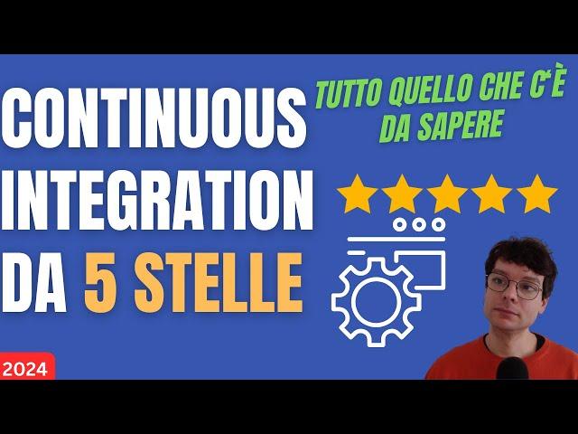 Continuous Integration fatta bene - sai davvero tutto?