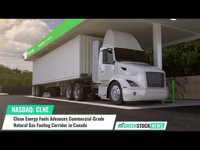 Clean Energy Fuels ($CLNE) Advances Commercial-Grade Natural Gas Fueling Corridor in Canada