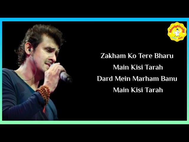 Lyrics: Marham Full Song | Sonu Nigam | Vibhas | Abhendra Kumar Upadhyay | Muslytically