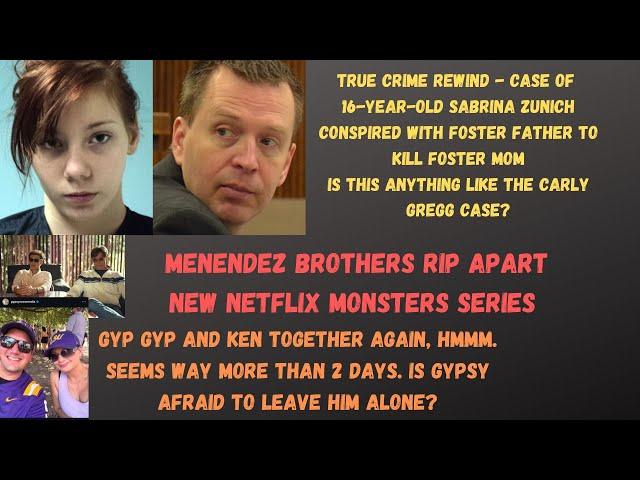 True Crime Rewind - Case of Sabrina Zunich- Is It Like Carly Gregg? Angry Menendez Brothers  - Gyp