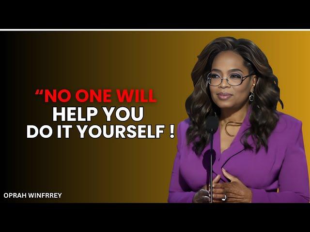 OPRAH WINFREY: NO ONE WILL HELP YOU, DO IT YOURSELF - MOTIVATIONAL VIDEO (DO IT NOW!)