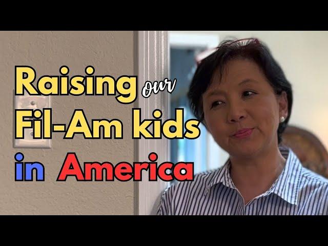 BUHAY SA AMERIKA:  THE JOYS AND PAINS OF RAISING FILIPINO-AMERICAN KIDS IN AMERICA