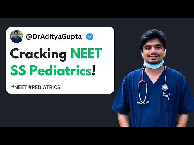 How to prepare for NEET SS Pediatrics!