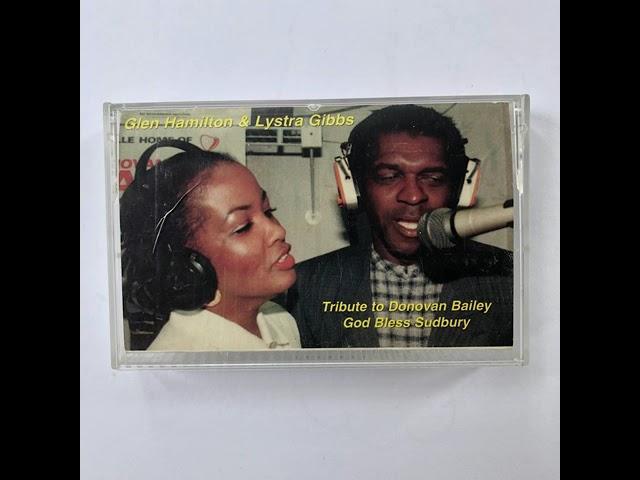 Glen Hamilton & Lystra Gibbs  - Tribute to Donovan Bailey God Bless Sudbury  (side A)