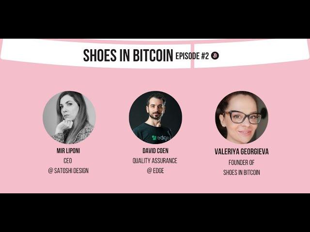 Shoes in Bitcoin #2 Episode with Mir Liponi & David Coen