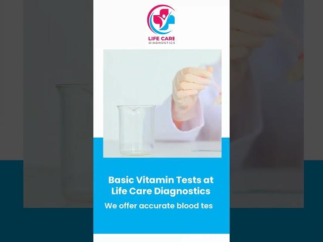 Boost Your Health: Check Your Vitamin Levels at Life Care Diagnostics