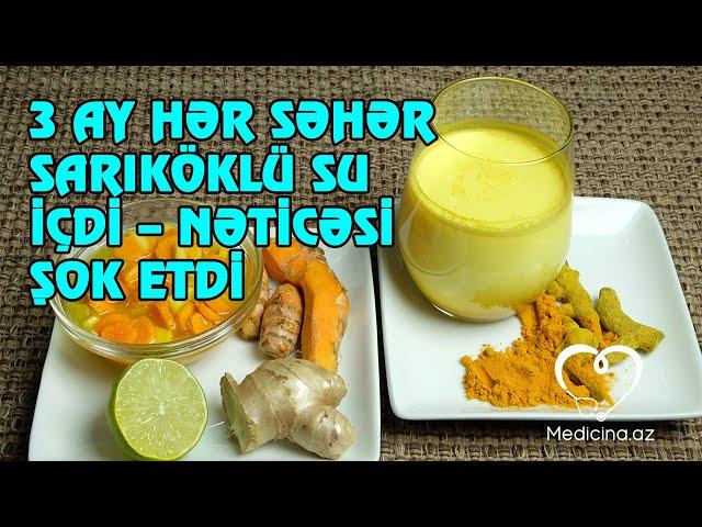 3 ay hər səhər sarıköklü su içdi – Nəticəsi şok etdi