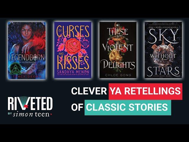 YA Retellings of Classic Stories | Riveted by Simon Teen Roundup