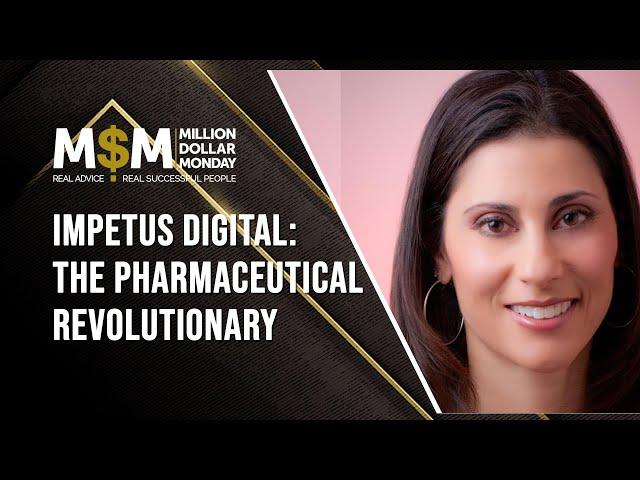 Impetus Digital: The Pharmaceutical Revolutionary