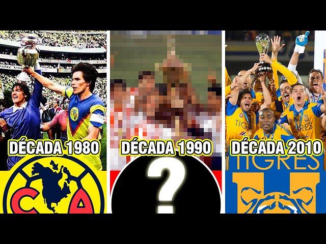 La ÉPICA HISTORIA detrás del mejor equipo de cada DÉCADA que hemos visto en el fútbol mexicano