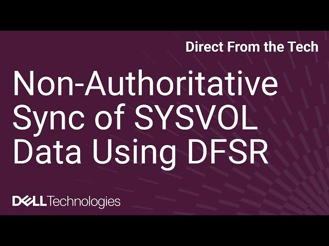 Non-Authoritative Sync of SYSVOL Data Using Distributed File System Replication (DFSR)