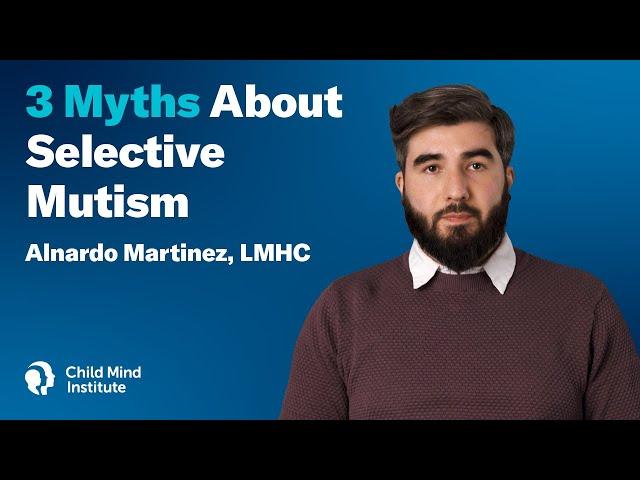 3 Myths about Selective Mutism | Child Mind Institute