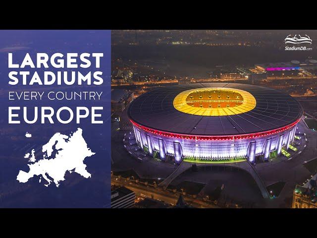  Largest Stadiums from Every European Country