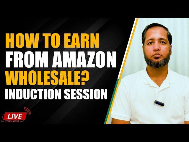 How to Earn From Amazon FBA Wholesale? (Induction Session) | Hafiz Ahmed