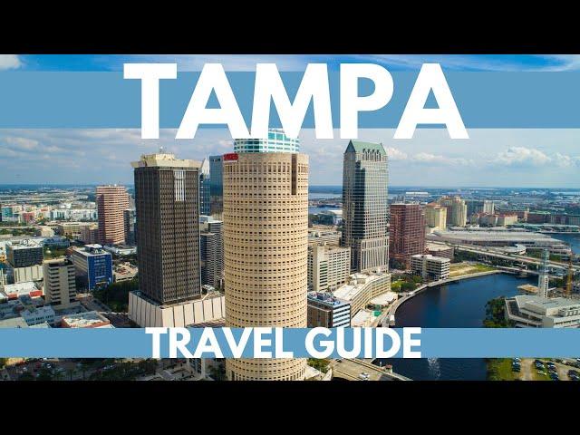 Tampa Florida Travel Guide: Best Things To Do in Tampa