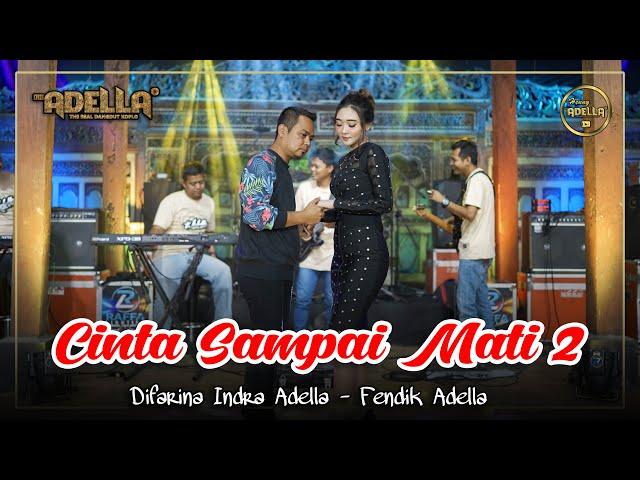 CINTA SAMPAI MATI 2 - Difarina Indra Adella ft Fendik Adella - OM ADELLA