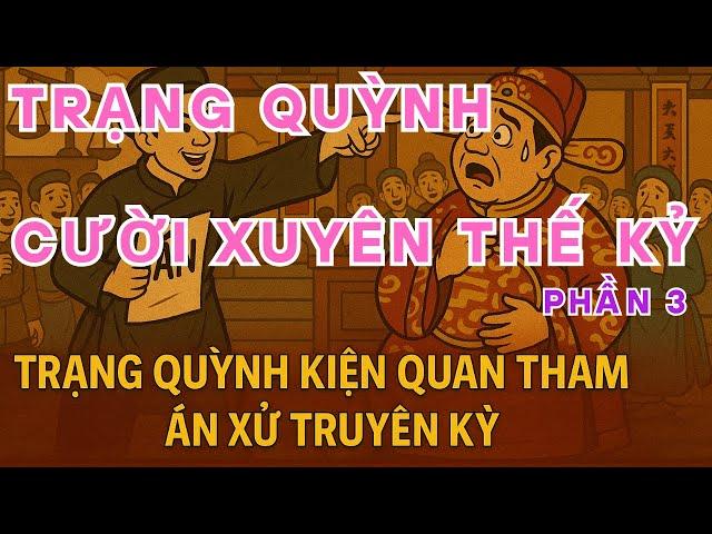 Trạng Quỳnh Kiện Quan Tham – Án Xử Truyền Kỳ