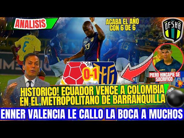 HISTORICO ECUADOR VENCE A COLOMBIA DE VISITA Y SUEÑA CON IR AL MUNDIAL - ENNER VALENCIA EL HEROE