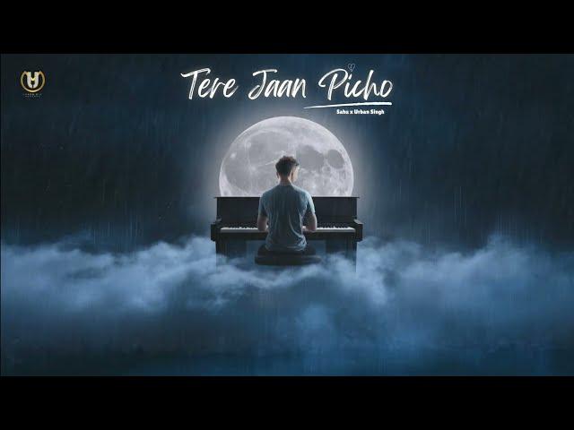 Tere Jaan Picho | Sahu | Urban Singh | Preet Zayne | Latest Punjabi sad Songs 2024