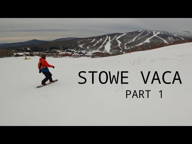 Stowe Vacation | Part 1: Drive up, Settle in, Shred Out