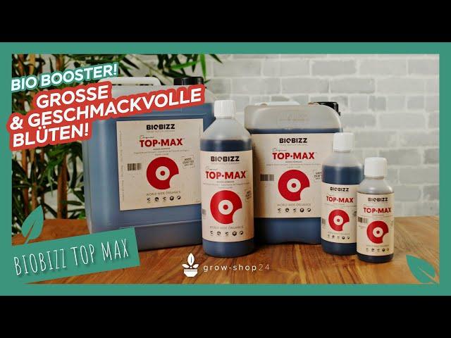 BioBizz Top Max - organischer Blütebooster für deinen Grow