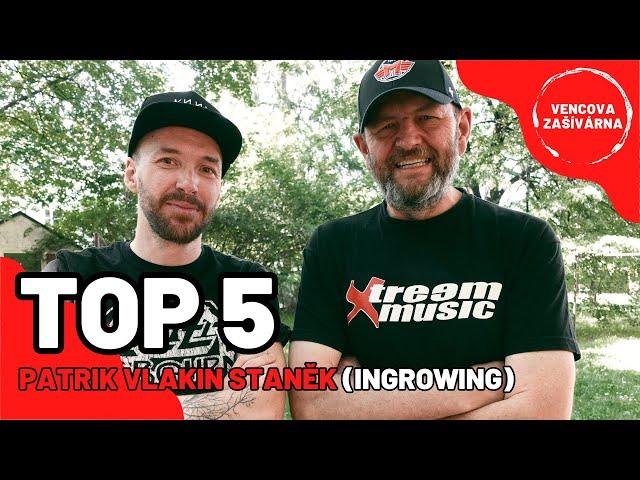 TOP 5 | Vlakin (Ingrowing) a jeho nejoblíbenější desky