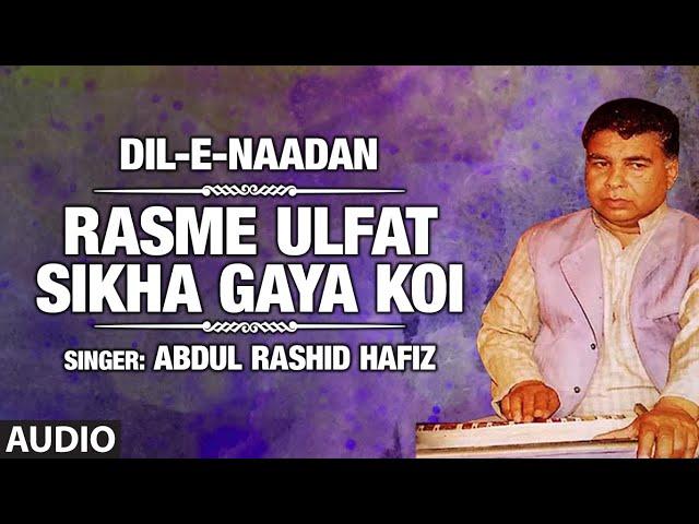 Official : Rasme Ulfat Sikha Gaya Koi Full (HD) Song | T-Series Kashmiri Music | Abdul Rashid Hafiz