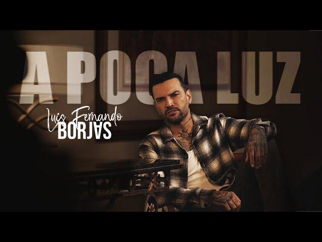 Luis Fernando Borjas - A Poca Luz (Video Oficial)