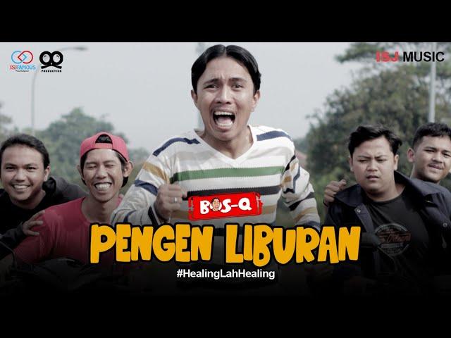 BOSQ - Pengen Liburan (Official Music Video)