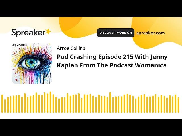 Pod Crashing Episode 215 With Jenny Kaplan From The Podcast Womanica